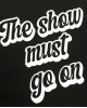 2ND CLOSET THE SHOW MUST GO ON PRINTED T-SHIRT
